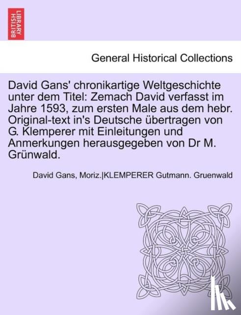 Grunwald, Dr M, Anonymous - David Gans' Chronikartige Weltgeschichte Unter Dem Titel