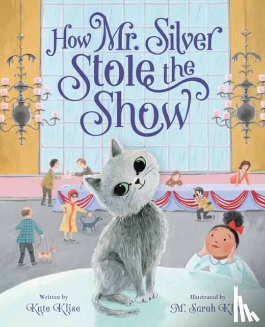 Klise, Kate - How Mr. Silver Stole the Show