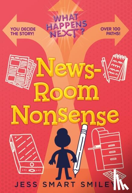 Smiley, Jess Smart - What Happens Next?: Newsroom Nonsense