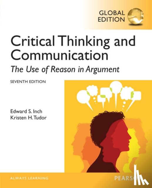 Inch, Edward, Tudor, Kristen - Critical Thinking and Communication: The Use of Reason in Argument, Global Edition