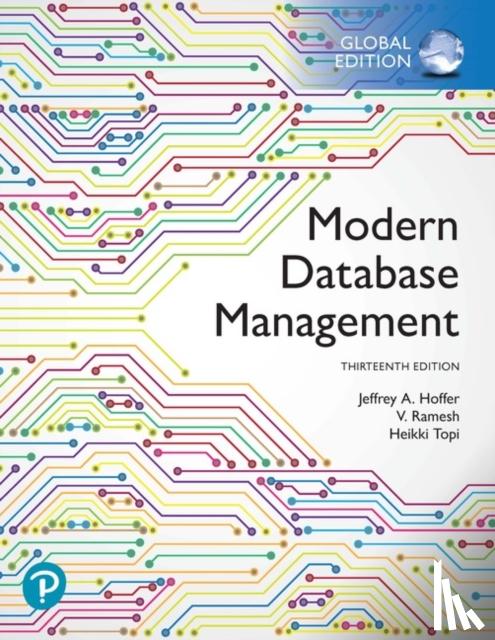 Hoffer, Jeffrey, Venkataraman, Ramesh, Topi, Heikki - Modern Database Management, Global Edition