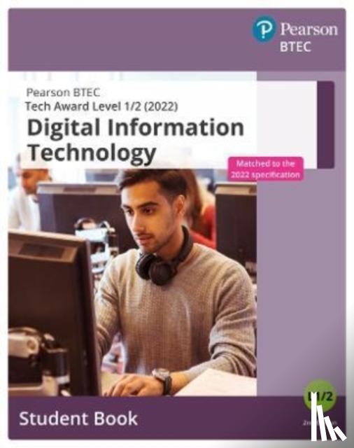  - BTEC Tech Award 2022 Digital Information Technology Student Book