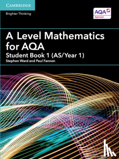 Fannon, Paul - A Level Mathematics for AQA Student Book 1 (AS/Year 1)