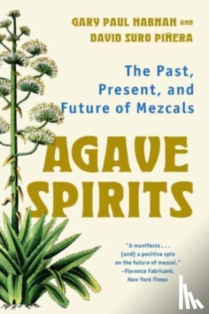 Nabhan, Gary Paul, Pinera, David Suro - Agave Spirits