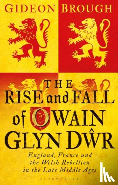 Brough, Gideon (The Open University - The Rise and Fall of Owain Glyn Dwr