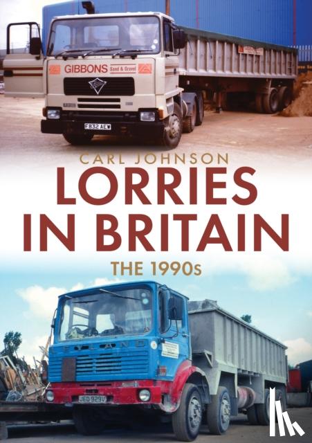 Johnson, Carl - Lorries in Britain: The 1990s