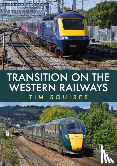 Squires, Tim - Transition on the Western Railways
