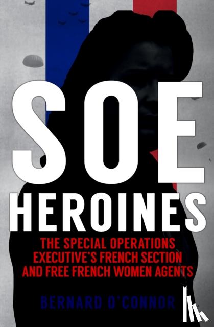 O'Connor, Bernard - SOE Heroines