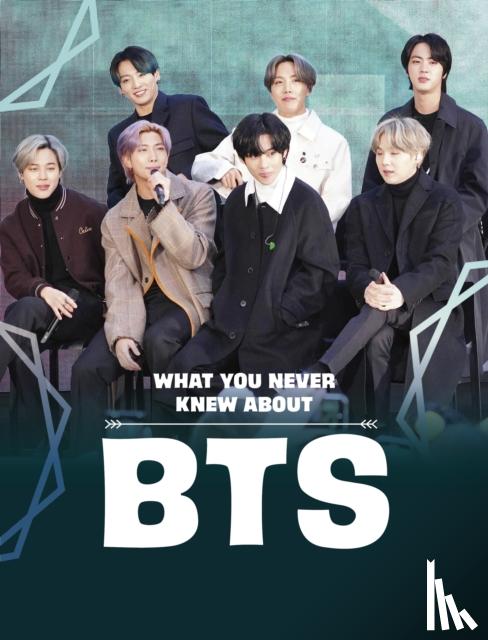 Rustad, Martha E. H. - What You Never Knew About BTS