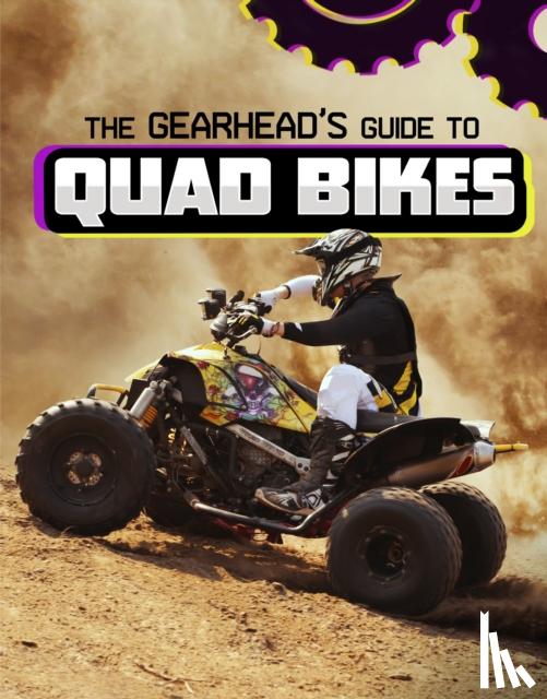 Amstutz, Lisa J. - The Gearhead's Guide to Quad Bikes