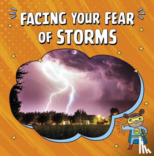 Schwartz, Heather E. - Facing Your Fear of Storms
