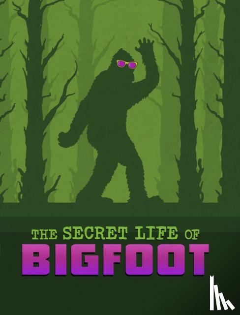 Peterson, Megan Cooley - The Secret Life of Bigfoot
