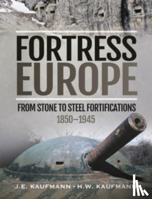 Kaufmann, J E, Kaufmann, H W - Fortress Europe