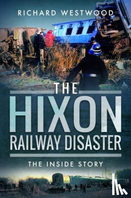 Westwood, Richard - The Hixon Railway Disaster