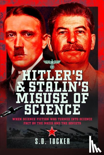 Tucker, S D - Hitler's and Stalin's Misuse of Science