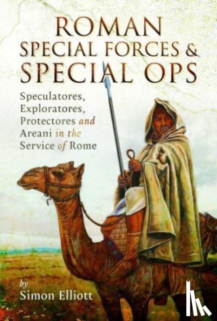 Elliott, Simon - Roman Special Forces and Special Ops