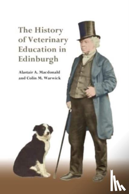 Macdonald, Alastair A. (Honorary Fellow, Warwick, Colin M. (Honorary Fellow - The History of Veterinary Education in Edinburgh