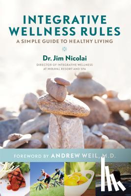 Nicolai, Dr Jim - Integrative Wellness Rules