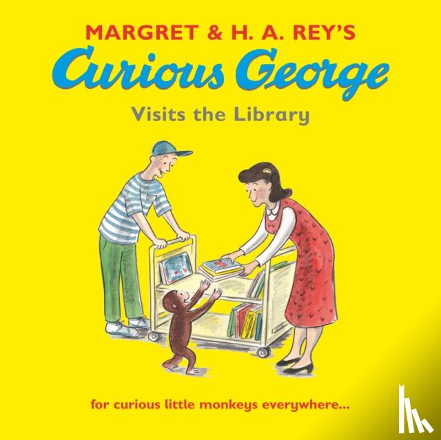 Rey, Margret, Rey, H. A. - Curious George Visits the Library