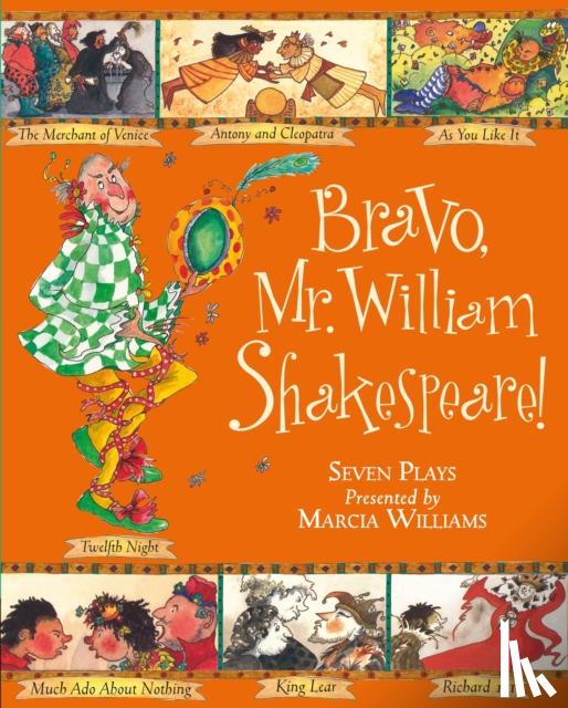 Williams, Marcia - Bravo, Mr William Shakespeare!: See Seven of Shakespeare's Plays Brought to Life!