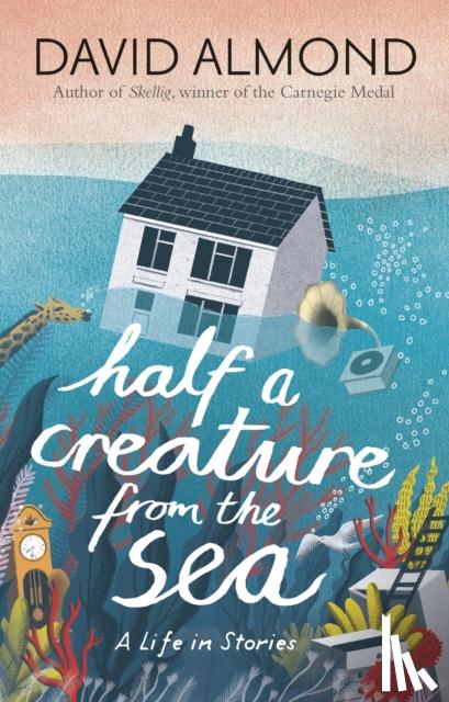 Almond, David - Half a Creature from the Sea