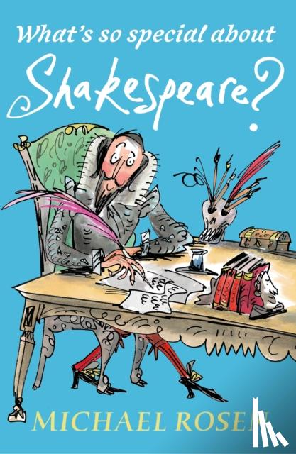 Rosen, Michael - What's So Special About Shakespeare?