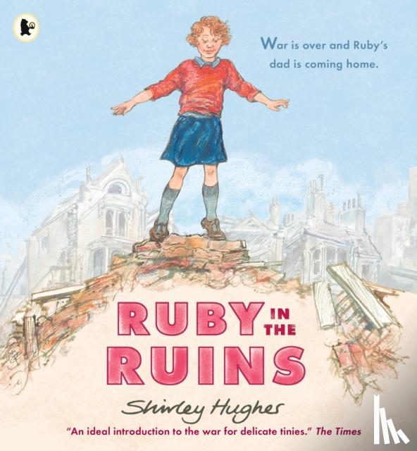 Hughes, Shirley - Ruby in the Ruins