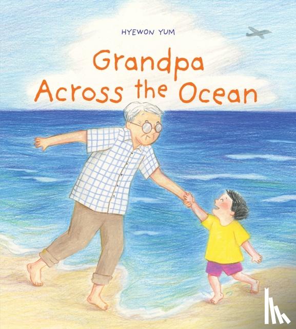Yum, Hyewon - Grandpa Across the Ocean