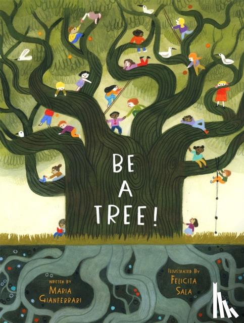 Gianferrari, Maria - Be a Tree!