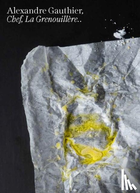 Gauthier, Alexandre - Alexandre Gauthier: Chef, La Grenouillere Volume 2