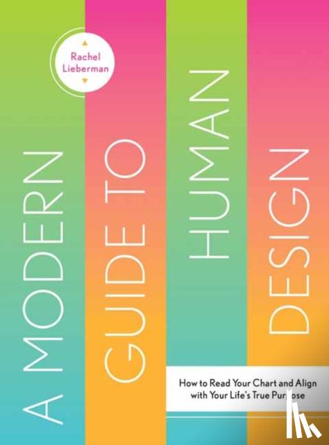 Lieberman, Rachel - A Modern Guide to Human Design