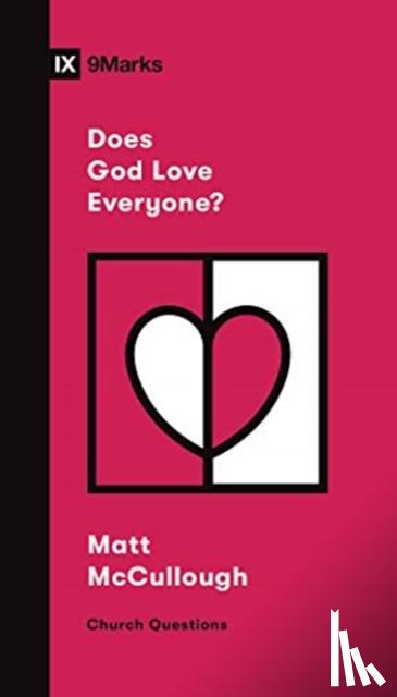 McCullough, Matthew - Does God Love Everyone?