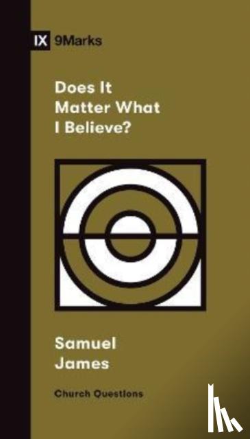 James, Samuel - Does It Matter What I Believe?