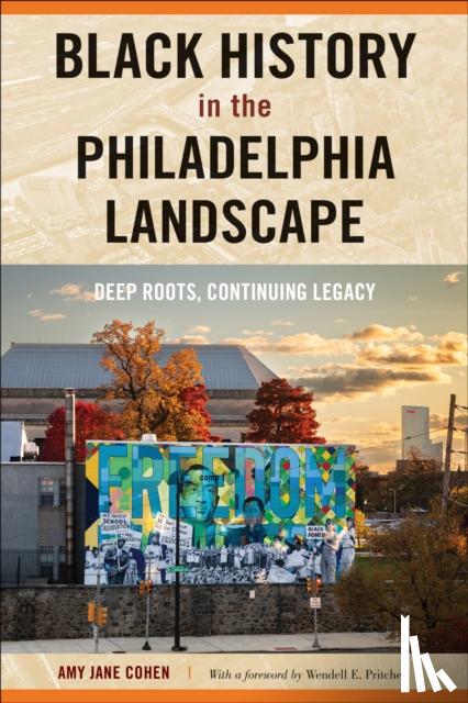 Cohen, Amy Jane - Black History in the Philadelphia Landscape
