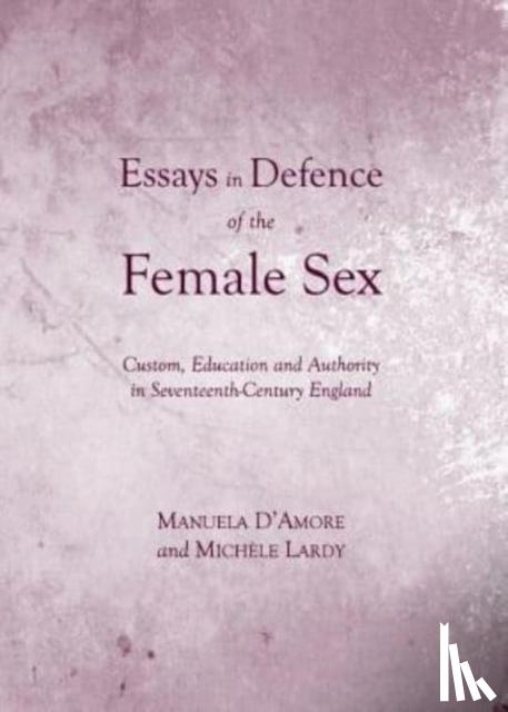 D’Amore, Manuela, Lardy, Michele - Essays in Defence of the Female Sex