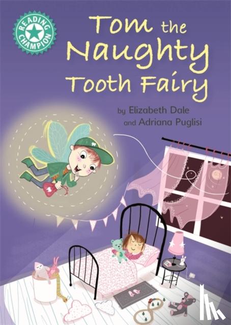 Dale, Elizabeth - Reading Champion: Tom the Naughty Tooth Fairy