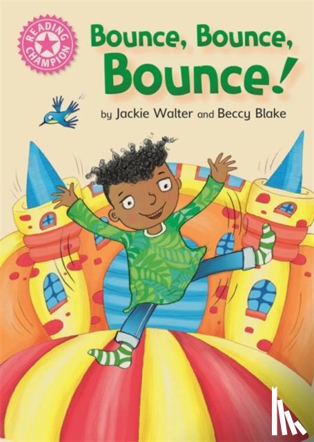 Walter, Jackie - Reading Champion: Bounce, Bounce, Bounce!