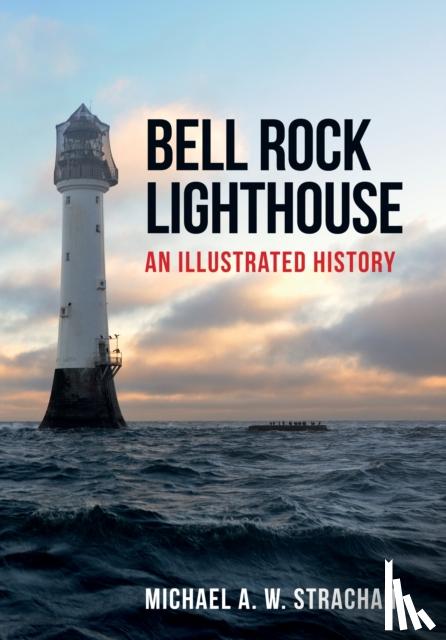Strachan, Michael A. W. - Bell Rock Lighthouse