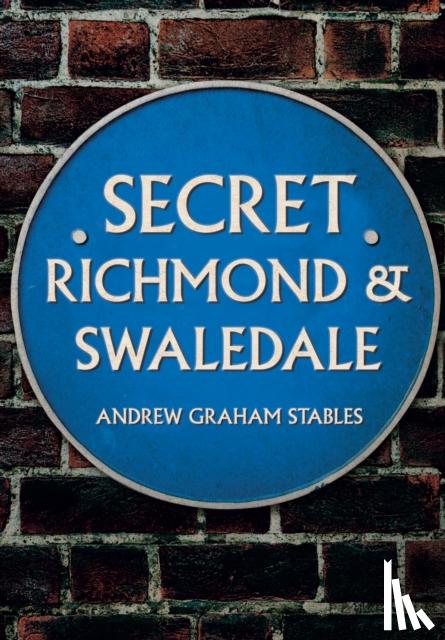 Stables, Andrew Graham - Secret Richmond & Swaledale