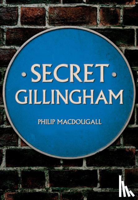 MacDougall, Philip - Secret Gillingham