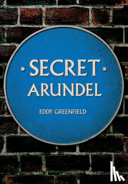 Greenfield, Eddy - Secret Arundel