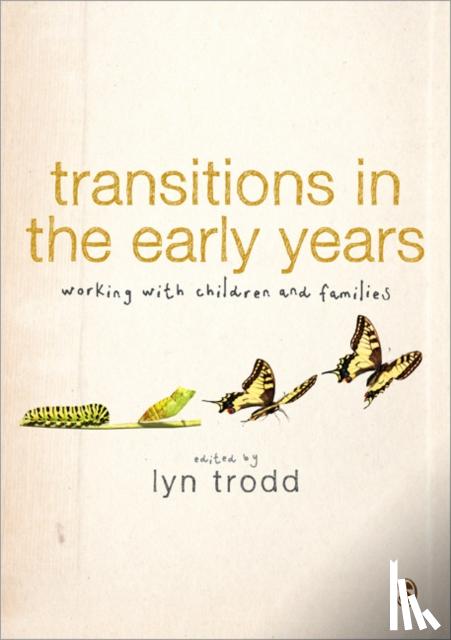 Trodd - Transitions in the Early Years: Working with Children and Families
