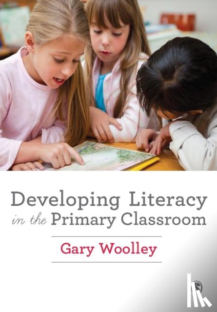 Woolley - Developing Literacy in the Primary Classroom