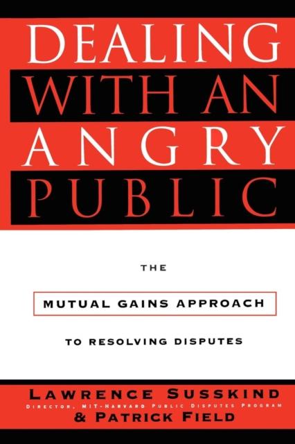Field, Patrick, Susskind, Lawrence - Dealing with an Angry Public