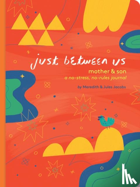 Jacobs, Meredith - Just Between Us: Mother & Son