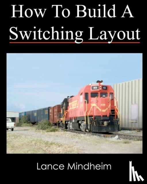 Mindheim, Lance - How To Build A Switching Layout