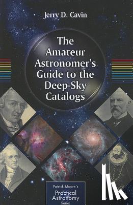 Cavin, Jerry D. - The Amateur Astronomer's Guide to the Deep-Sky Catalogs