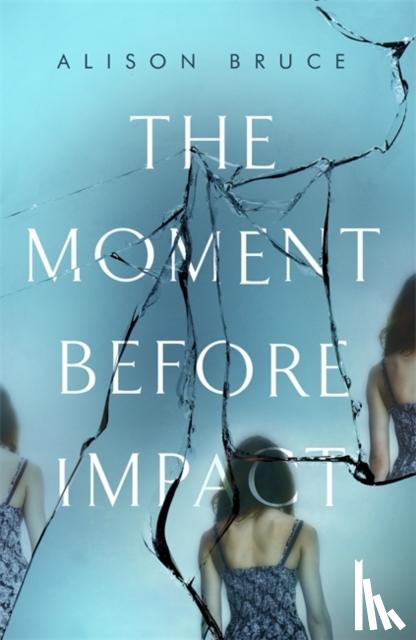 Bruce, Alison - The Moment Before Impact