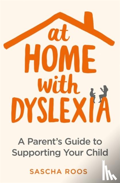 Roos, Sascha - At Home with Dyslexia