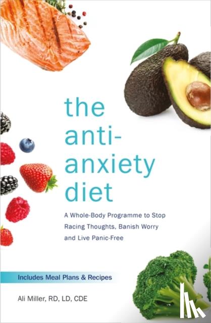 Miller, Ali - The Anti-Anxiety Diet